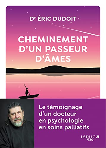 Cheminement d'un passeur d'âmes: Le témoignage d'un docteur en psychologie en soins palliatifs