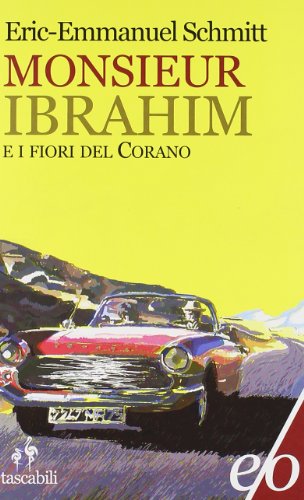 Monsieur Ibrahim e i fiori del Corano (Tascabili e/o) Monsieur Ibrahim e i fiori del Corano (Tascabili e/o)