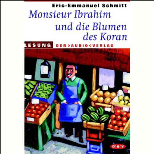 Monsieur Ibrahim und die Blumen des Koran (1 CD): Lesung