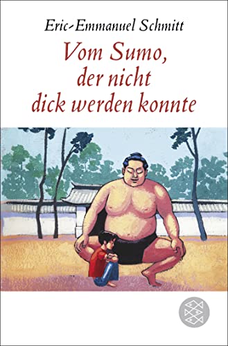 Vom Sumo, der nicht dick werden konnte: Erzählung Vom Sumo, der nicht dick werden konnte: Erzählung