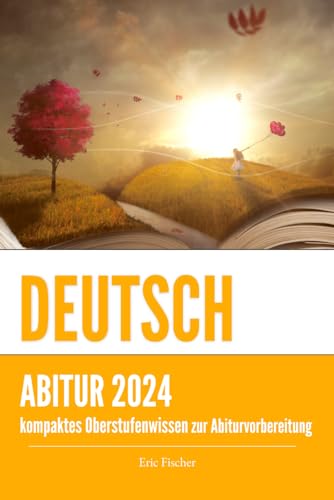 Abitur Deutsch: kompaktes Oberstufenwissen inklusive originalgetreuer Abituraufgaben von CreateSpace Independent Publishing Platform