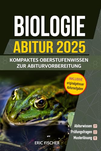 Abiturwissen Biologie: kompaktes Oberstufenwissen inklusive originalgetreuer Abituraufgaben Abiturwissen Biologie: kompaktes Oberstufenwissen inklusive originalgetreuer Abituraufgaben