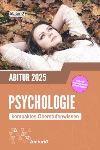 Abiturwissen Psychologie: kompaktes Oberstufenwissen inklusive originalgetreuer Abituraufgaben Abiturwissen Psychologie: kompaktes Oberstufenwissen inklusive originalgetreuer Abituraufgaben