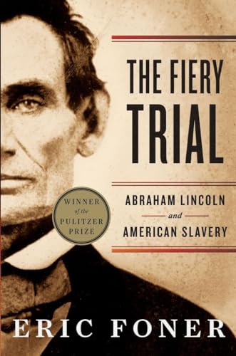 The Fiery Trial - Abraham Lincoln and American Slavery: Winner of the Pulitzer Prize 2011 von W. W. Norton & Company