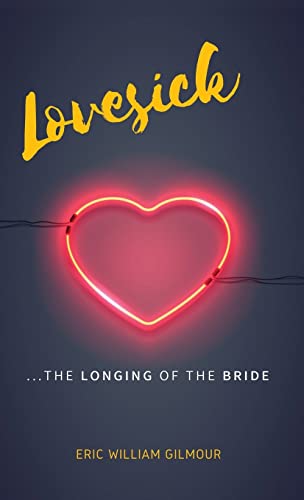 Lovesick: The Longing of the Bride Lovesick: The Longing of the Bride von CREATESPACE