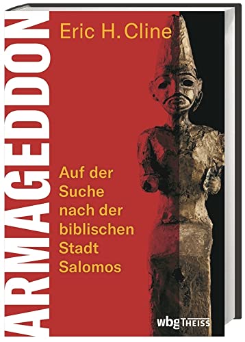 Armageddon. Auf der Suche nach der biblischen Stadt Salomos. James Henry Breasted und sein Team: ein mitreißender Bericht über die Forscher und ihre Ausgrabungen in Israel