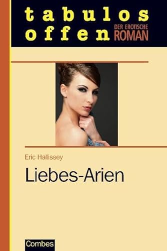 Liebes-Arien (Der erotische Roman)
