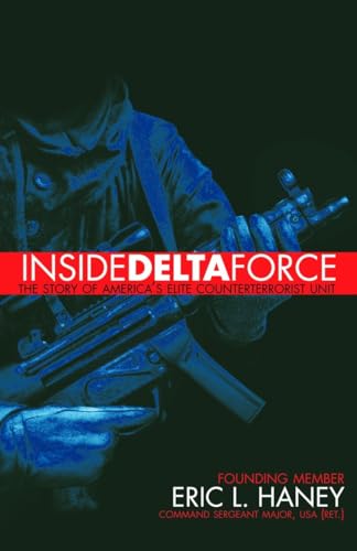 Inside Delta Force: The Story of America's Elite Counterterrorist Unit