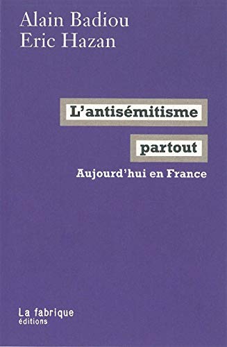 L' Antisémitisme partout: Aujourd'hui en France