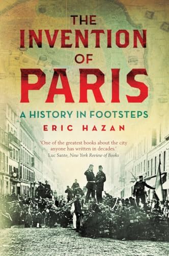 The Invention of Paris: A History in Footsteps