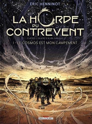 Horde du contrevent T1 - Le Cosmos est mon campement von DELCOURT