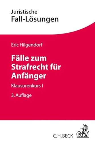 Fälle zum Strafrecht für Anfänger: Klausurenkurs I