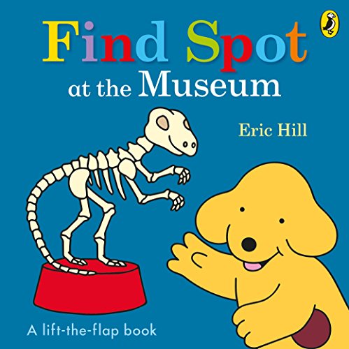 Find Spot at the Museum: A Lift-the-Flap Story von Penguin