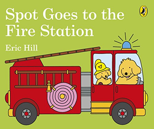 Spot Goes to the Fire Station Spot Goes to the Fire Station