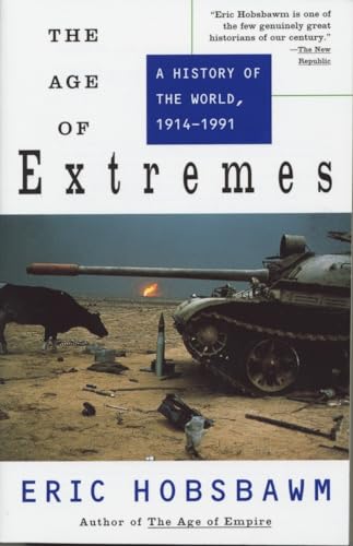 The Age of Extremes: A History of the World, 1914-1991 (History of the Modern World)