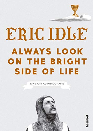 Always Look On The Bright Side Of Life - Eine Art Autobiografie von Hannibal