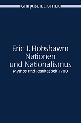 Nationen und Nationalismus: Mythos und Realität seit 1780 (Campus Bibliothek) von Campus Verlag GmbH