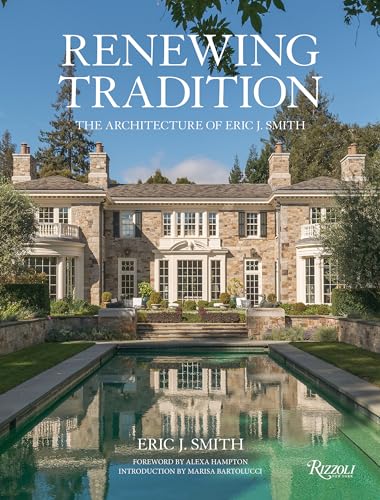 Renewing Tradition: The Architecture of Eric J. Smith von Rizzoli