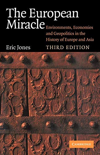The European Miracle: Environments, Economies and Geopolitics in the History of Europe and Asia von Cambridge University Press