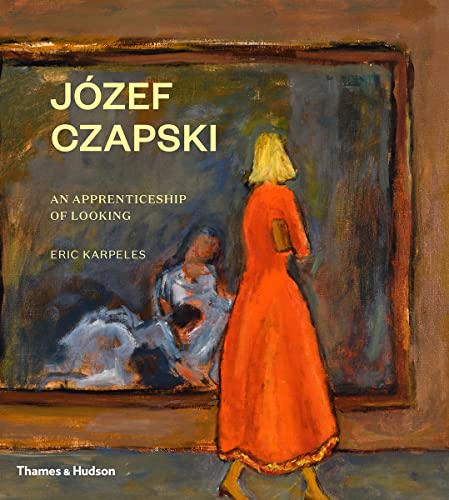 Józef Czapski: An Apprenticeship of Looking von Thames & Hudson