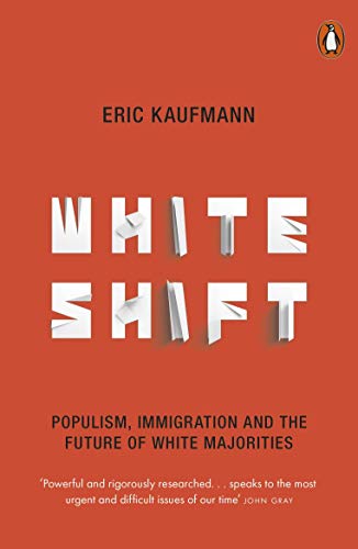 Whiteshift: Populism, Immigration and the Future of White Majorities von Penguin / Penguin Books UK