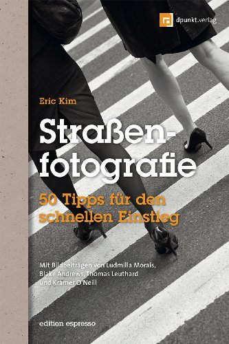Straßenfotografie: 50 Tipps für den schnellen Einstieg (Edition Espresso) von Dpunkt.Verlag GmbH