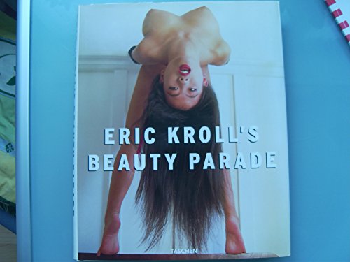 Eric Kroll‘s Beauty Parade. von Köln u.a.: Taschen,