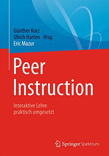 Peer Instruction: Interaktive Lehre praktisch umgesetzt von Springer Spektrum
