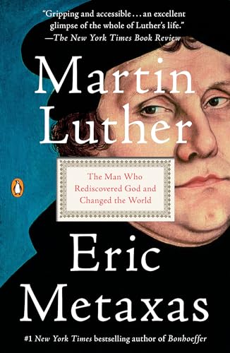 Martin Luther: The Man Who Rediscovered God and Changed the World von Penguin
