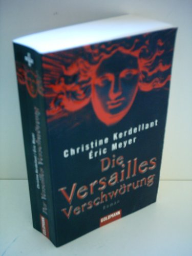 Die Versailles Verschwörung: Roman. Deutsche Erstausgabe
