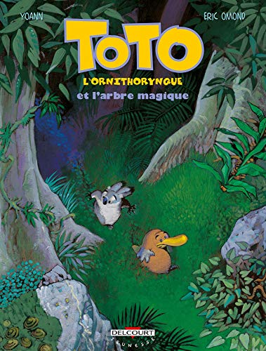 Toto l'ornithorynque T01: Et l'arbre magique von Éditions Delcourt