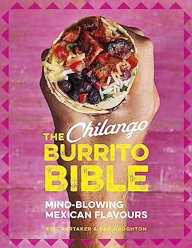 The Chilango Burrito Bible: Mind-blowing Mexican flavours von Sphere