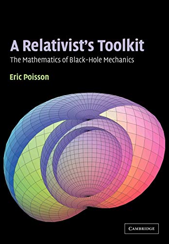 A Relativist's Toolkit: The Mathematics of Black-Hole Mechanics von Cambridge University Press