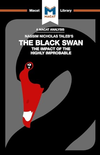 The Black Swan: The Impact of the Highly Improbable (The Macat Library)