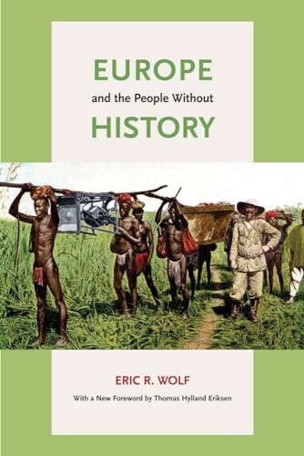 Europe and the People Without History: With a new Foreword by Thomas Hylland Eriksen