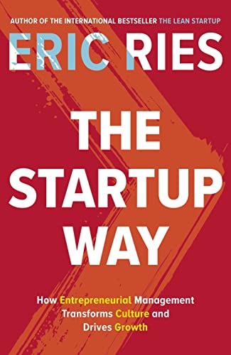 The Startup Way: How Entrepreneurial Management Transforms Culture and Drives Growth von Portfolio