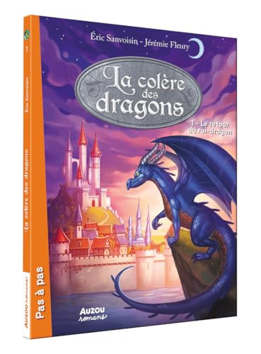 La colère des dragons - Tome 1 Le retour du roi-dragon von PHILIPPE AUZOU