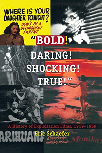 “Bold! Daring! Shocking! True!”: A History of Exploitation Films, 1919-1959