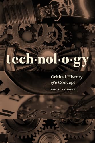 Technology: Critical History of a Concept von University of Chicago Press