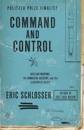 Command and Control: Nuclear Weapons, the Damascus Accident, and the Illusion of Safety von Random House Books for Young Readers