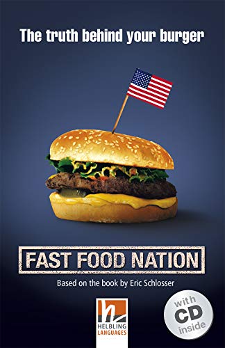 Fast Food Nation, mit 1 Audio-CD: The truth behind your burger, Helbling Readers Movies / Level 4 (A2/B1) (Helbling Readers Fiction)