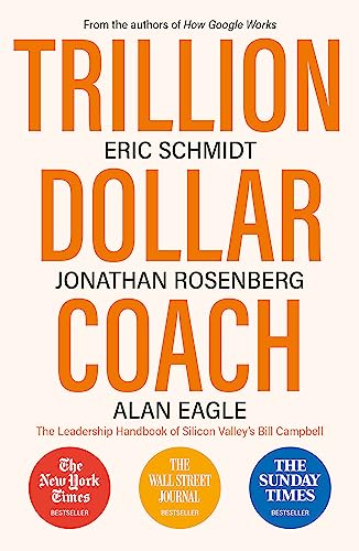 Trillion Dollar Coach: The Leadership Handbook of Silicon Valley's Bill Campbell von Hodder And Stoughton Ltd.