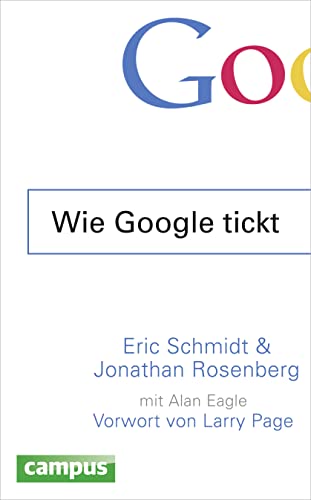 Wie Google tickt - How Google Works: Vorw. v. Larry Page Wie Google tickt - How Google Works: Vorw. v. Larry Page