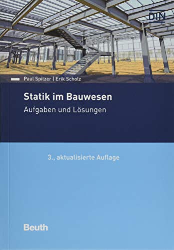 Statik im Bauwesen: Aufgaben und Lösungen (DIN Media Praxis) von Beuth Verlag