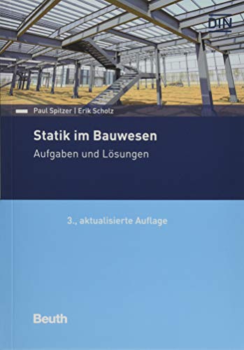 Statik im Bauwesen: Aufgaben und Lösungen (DIN Media Praxis)