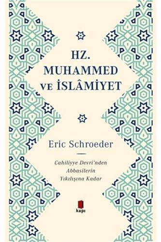 Hz. Muhammed ve İslamiyet (Ciltli): Cahiliyye Devri’nden Abbasilerin Yıkılışına Kadar von Kapı Yayınları