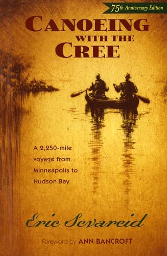Canoeing With The Cree: 75th Anniversary Edition