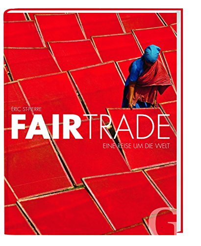 Fairtrade: Eine Reise um die Welt von Grubbe Media GmbH