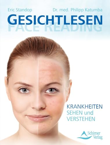 Gesichtlesen - Face Reading - Krankheiten sehen und verstehen von Schirner Verlag