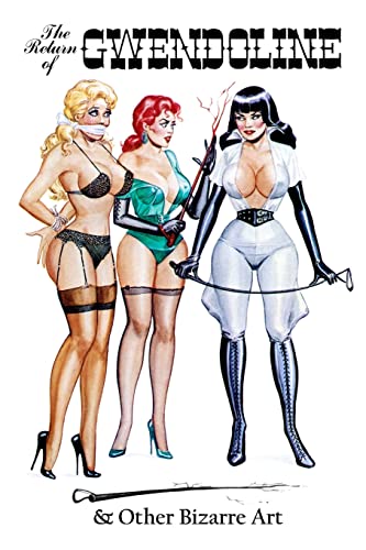 Eric Stanton: The Return of Gwendoline & Other Bizarre Art (Vintage Fetish Classics, Band 2)